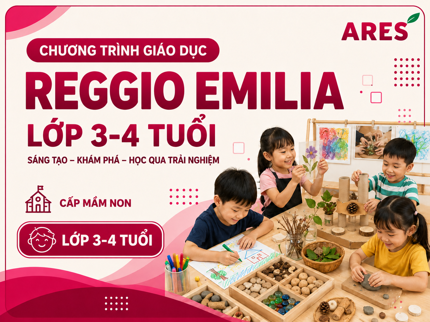 CHƯƠNG TRÌNH GIÁO DỤC REGGIO EMILIA CHO TRẺ 3 - 4 TUỔI