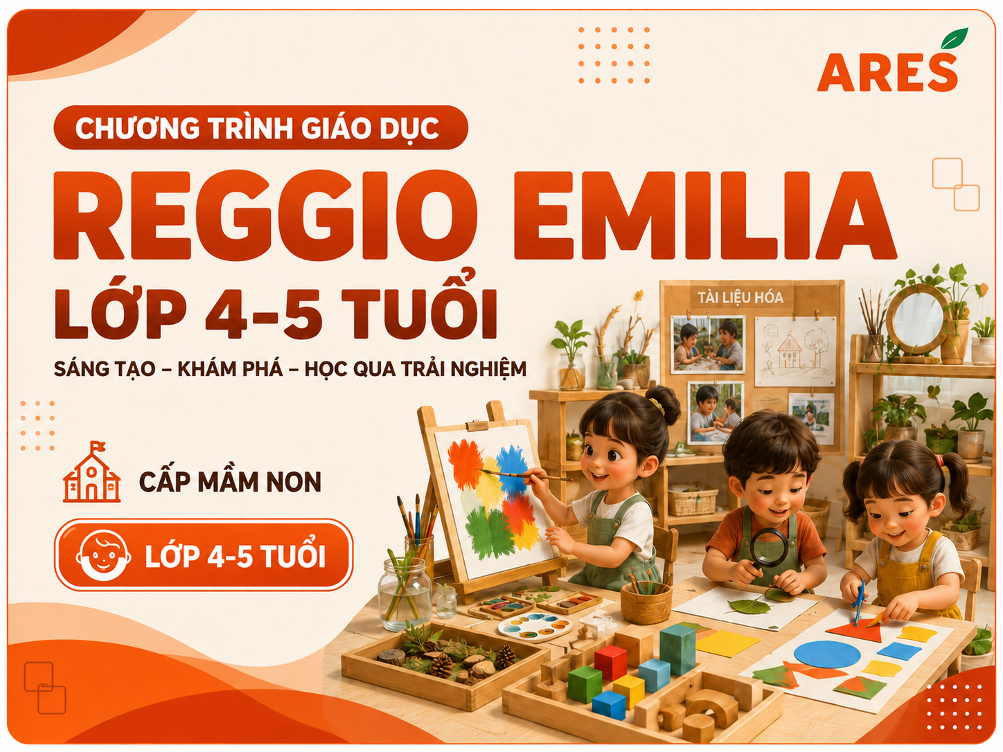 CHƯƠNG TRÌNH GIÁO DỤC REGGIO EMILIA CHO TRẺ 4 - 5 TUỔI