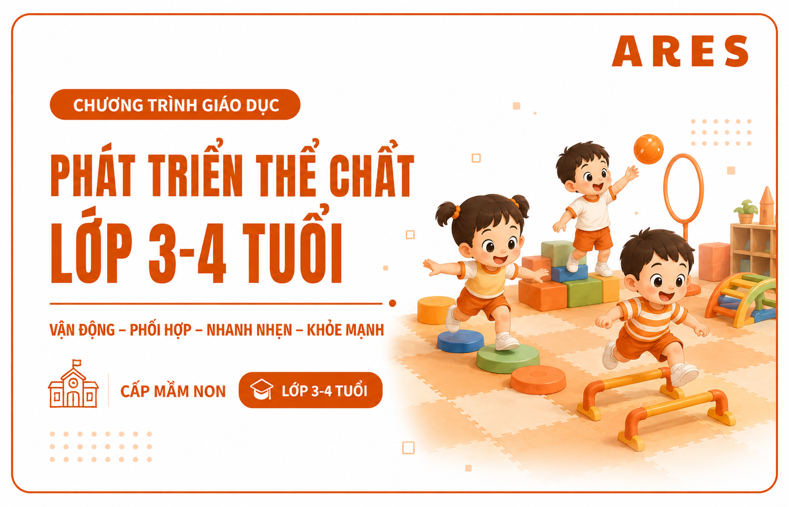 Chương trình giáo dục phát triển thể chất cho trẻ 3 - 4 tuổi