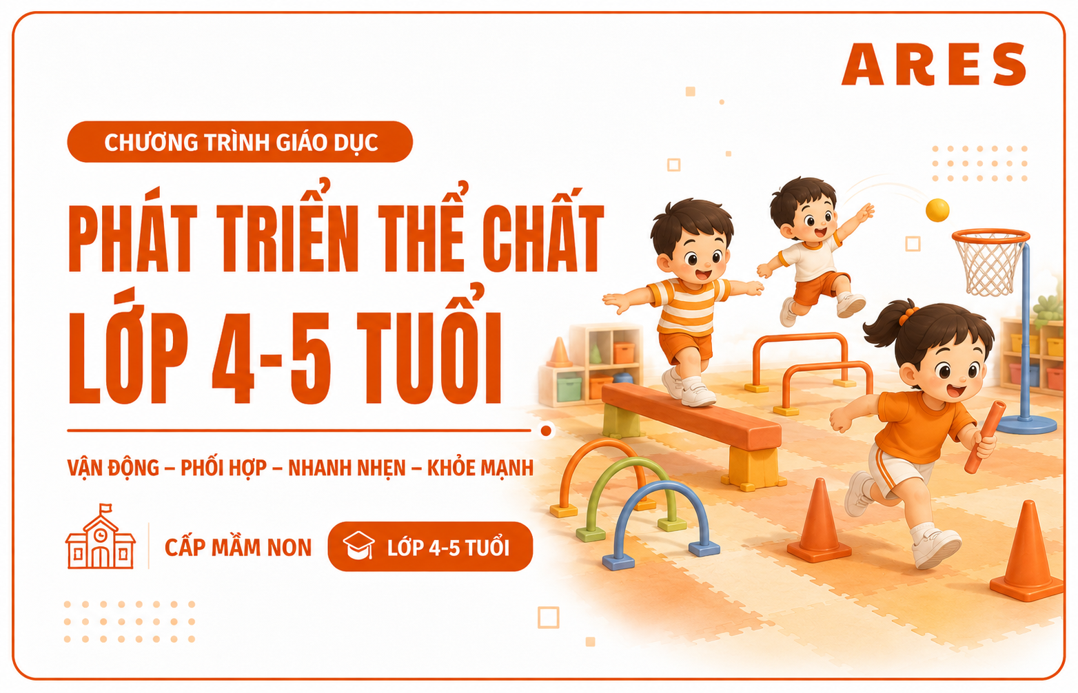 Chương trình giáo dục phát triển thể chất cho trẻ 4 - 5 tuổi
