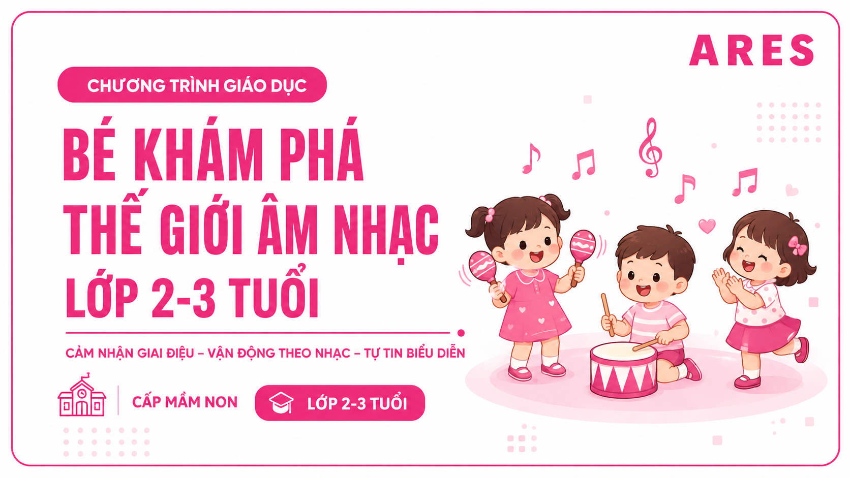 Khám phá âm nhạc cho trẻ 2 - 3 tuổi