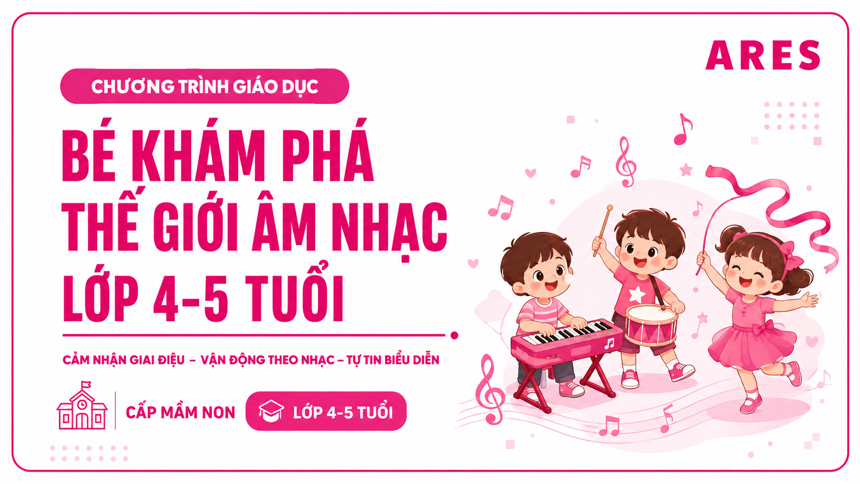 Khám phá âm nhạc cho trẻ 4 - 5 tuổi