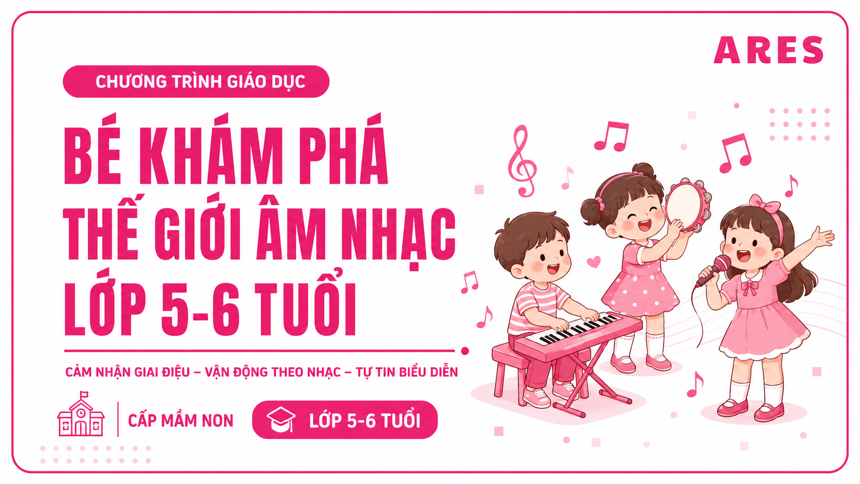 Khám phá âm nhạc cho trẻ 5 - 6 tuổi