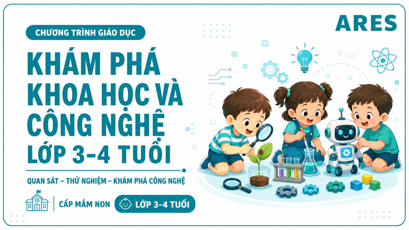 Khám phá Khoa học và Công nghệ trẻ 3 - 4 tuổi