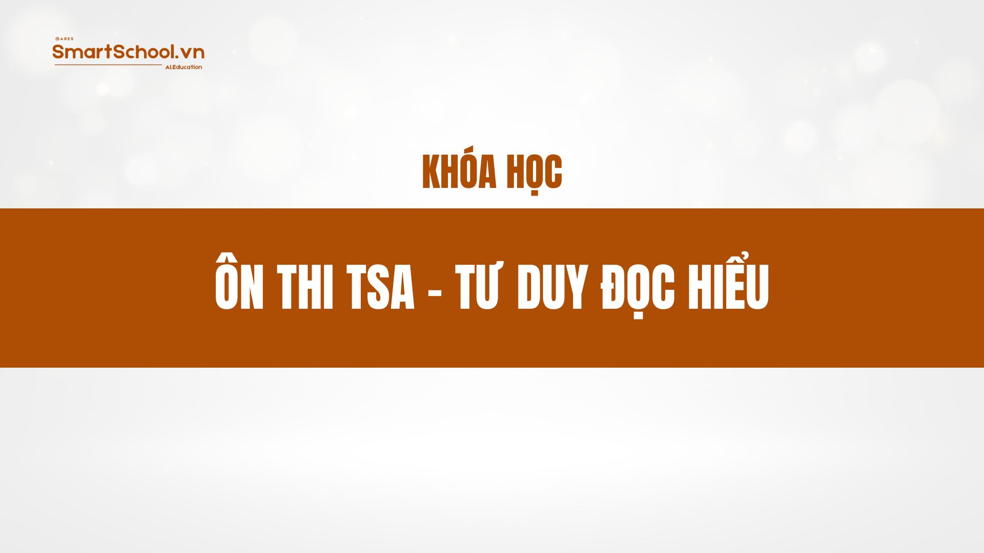 ÔN THI TSA. TƯ DUY ĐỌC HIỂU