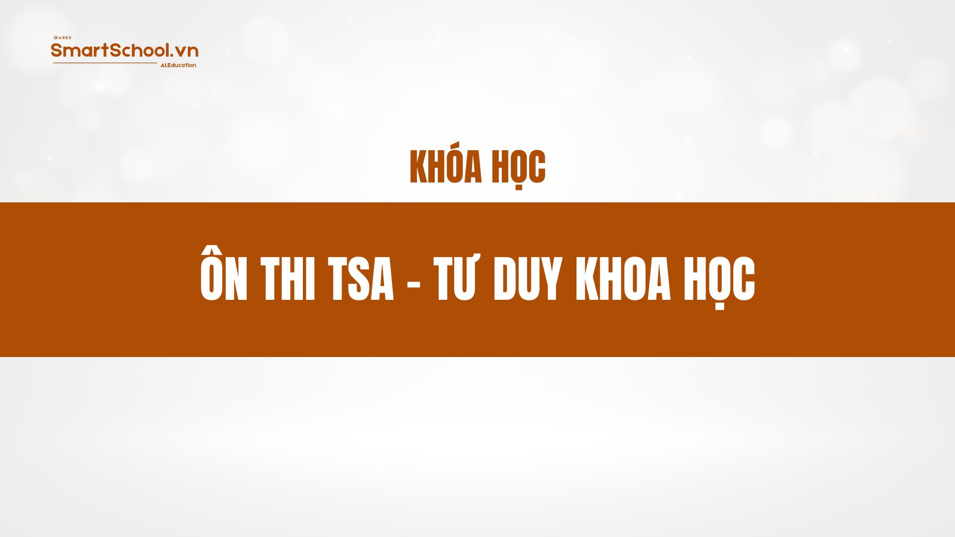 ÔN THI TSA. TƯ DUY KHOA HỌC